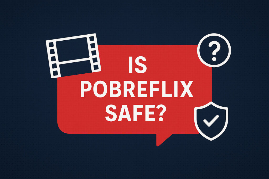 Is pobreflix safe?